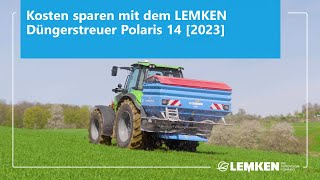 Kosten sparen mit dem LEMKEN Düngerstreuer Polaris 14 [2023]