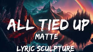 Matte - All Tied Up (Lyrics) ft. Olivia Ray [7clouds Release]  | 30mins with Chilling music