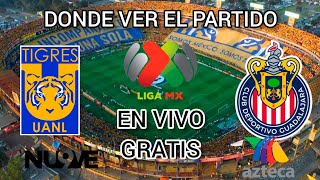 LO QUE TIENES QUE SABER DEL TIGRES VS CHIVAS | DONDE VER PARTIDO GRATIS EN VIVO CHIVAS HOY