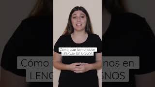 Cómo se usan las manos en Lengua de Signos