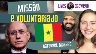 Pastor aposentado decide ser missionário no Senegal - Natanael Moraes | Live Missão e Voluntariado