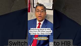 Switching Back to H1B Visa from H4 After Layoff: A Step-by-Step Guide by US Immigration Lawyer