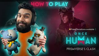 Once Human How to play Prismverse's Clash | MadCap Maneesh