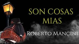 Son cosas mias  Roberto Mancini