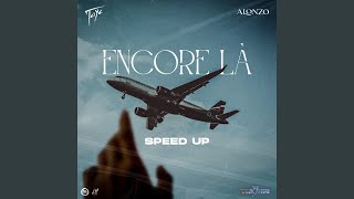 Encore là (Speed Up)