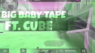 BIG BABY TAPE 💚 💜 I FT. CUBE