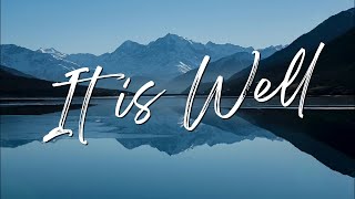 IT IS WELL - Bethel Music | Praise & Worship Song lyric video