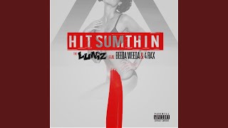 Hit Sumthin (feat. Beeda Weeda & 4rAx)