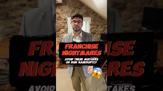 😱 FRANCHISE NIGHTMARES 😱 Avoid These Mistakes or Risk Bankruptcy