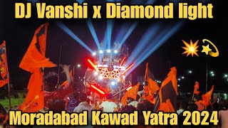 DJ Vanshi🐯 x Diamond light💥 Beautiful Setup💫 | Moradabad Kawad Yatra 2024 || YDG Vlogs ||