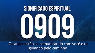 0909 SIGNIFICADO ESPIRITUAL | VOCÊ PRECISA OUVIR OS SINAIS DOS ANJOS