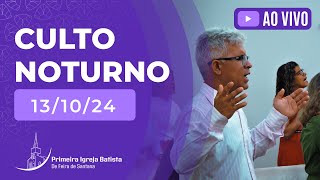 Culto Noturno - PIBFS -  13/10/2024 - 18h30