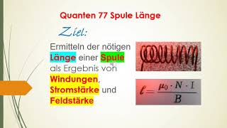 Quanten 77 Spule Länge Windungen, Stromstärke, Feldstärke, magnetisches Feld Induktion Coil length