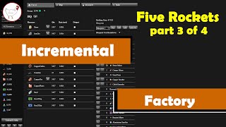 Five Rockets - part 3 of 4 - Incremental factory Game