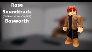 ROBLOX - Entry Point Soundtrack: Rose (Deliver Your Verdict - Bosworth)