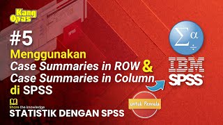 Statistik dengan SPSS # 5 Menggunakan Case Summaries in Row dan Case Summaries in Column di SPSS