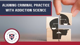 Aligning Criminal Practice with Addiction Science