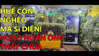 #83- ĐÁM TANG Ở HUẾ QUÁ PHÍ...CHI MẤY CHỤC TRIỆU ĐỂ MUA HOA CÓ ĐÁNG KHÔNG?