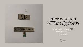 William Eggleston - Improvisation (Official Audio)