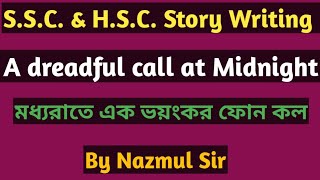 Completing story 'A dreadful phone call at Midnight ।। মধ্যরাতে একটি ভয়ংকর ফোন কল || S.S.C. & H.S.C