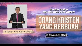 GBI Golden Fatmawati/ Ibadah Online serta Perjamuan kudus /15-11-2020 /Pdt.Dr.Ir.Niko Njotorahardjo