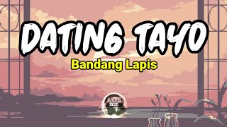 Dating Tayo - Bandang Lapis | Lyrics