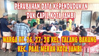 PERUBAHAN DATA KEPENDUDUKAN WARGA RT. 26, 27, 28 KELURAHAN TALANG BAKUNG KOTA JAMBI