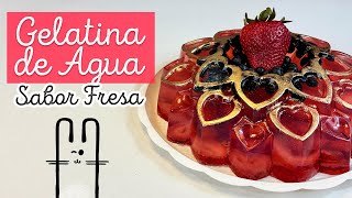 Gelatina Agua de Fresa con Fresas Naturales | EL BAÚL DE JAVE