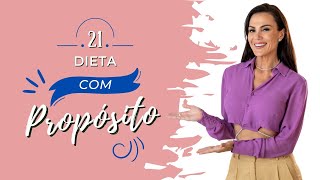 DIETA COM PROPÓSITO - EPISÓDIO 21