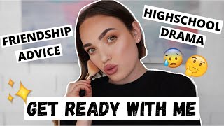 Chit Chat GRWM | Friendship advice, bullying, fake friends