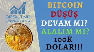 BITCOIN DÜŞÜŞ DEVAM EDECEK Mİ? BURADAN ALINIR MI? 100K DOLAR!!!