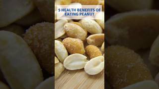 5 Health Benefits of Eating Peanuts That You Should Know