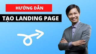 Landing page là gì? Cách tạo Landing Page bán hàng (mới nhất) - (phần 1)