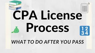 CPA LICENSING PROCESS | WHAT TO DO ONCE YOU PASS THE CPA