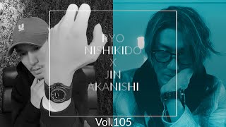 NO GOOD TV - Vol. 105 | RYO NISHIKIDO & JIN AKANISHI