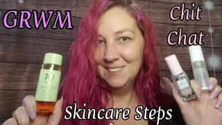 GRWM - Chit Chat while I do my morning skincare routine 🌞