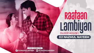 Raataan Lambiyan (Sleep House) DJ Nazmul Nayeem