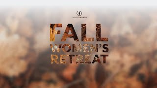 Fall Womens Retreat 2024 - Shadia Hrichi - (Session 1 of 4)