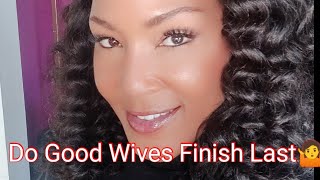 What Good Wives Don't Talk About & Why I Stopped Being One/ Part 1