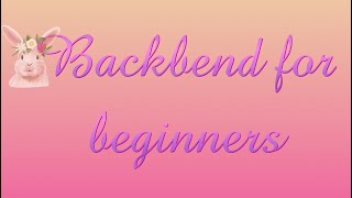 How to do the backbend for beginners