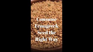 How to Eat Fenugreek Seed | How to eat Methi seeds | How to consume Fenugreek Seeds