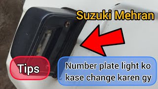 how to change Suzuki Mehran licence number plate light