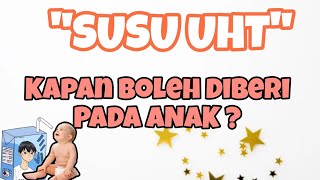 Usia Berapa Anak Boleh Minum Susu UHT - Amankah Susu UHT Untuk Anak ?