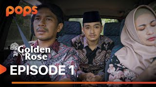 GOLDEN ROSE Eps. 1: PULANG | POPS X BATS CHANNEL