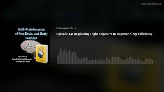 Episode 13: Regulating Light Exposure to Improve Sleep Efficiency