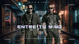 Wisin & Yandel - Entre tu y yo (Audio Oficial) 2024