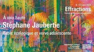 Stéphane Jaubertie : Fable écologique et verve adolescente