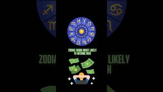 Zodiac Signs Most Likely To Become Rich 🤑