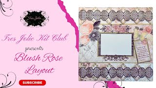 Blush Rose Layout for Tres Jolie DT