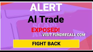 Al Trade Review | Al TradeScam Warning | Al Trade complaints